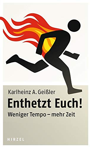 Enthetzt Euch! Weniger Tempo - mehr Zeit