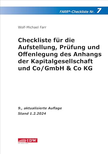 FARR Checkliste 7 für die Aufstellung, Prüfung und Offenlegung des Anhangs der Kapitalgesellschaft und Co/GmbH & Co KG: - unter Berücksichtigung der ... für den praktischen Einsatz)