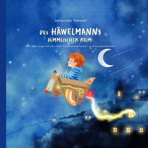 Des Häwelmanns himmlischer Reim: Wie der Junge mit den roten Korkenzieherlocken zu Oma zurückfindet