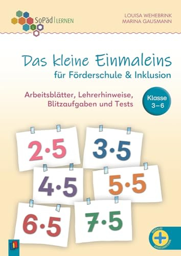 Das kleine Einmaleins für Förderschule und Inklusion: Arbeitsblätter, Lehrerhinweise, Blitzaufgaben und Tests – Klasse 3–6 (SoPäd Lernen)
