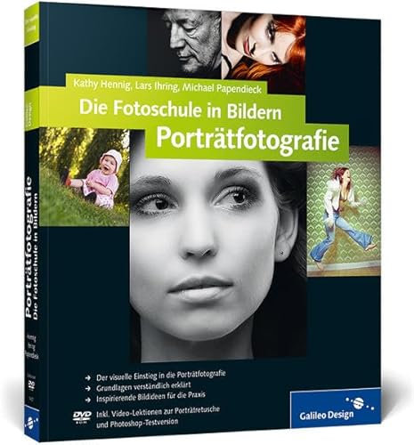 Die Fotoschule in Bildern. Porträtfotografie: Das Praxisbuch für gute Porträts (Galileo Design)