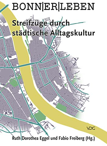 BONN|ER|LEBEN: Streifzüge durch städtische Alltagskultur
