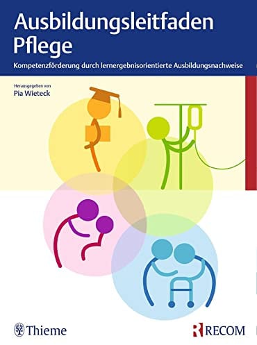 Ausbildungsleitfaden Pflege: Kompetenzförderung durch lernergebnisorientierte Ausbildungsnachweise
