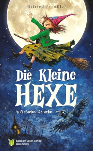 Die kleine Hexe: In Einfacher Sprache (Kinderklassiker: In Einfacher Sprache)