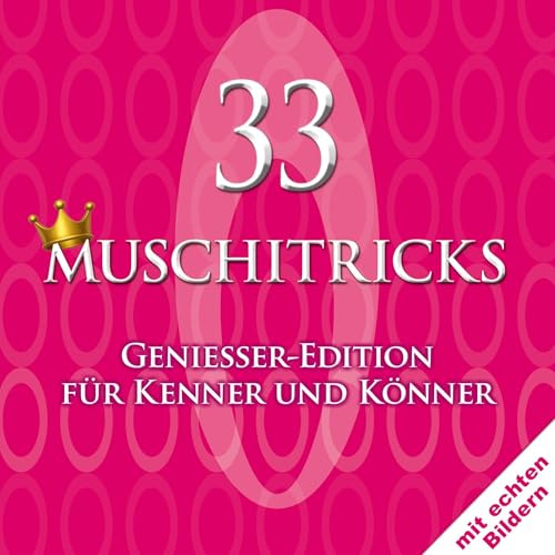 33 Muschitricks ― Genießer-Edition für Kenner und Könner: | Eine freche doppeldeutige Geschenkidee für Männer und Katzenliebhaber