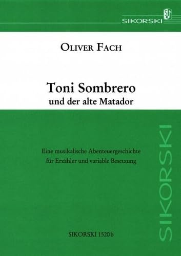 Toni Sombrero und der alte Matador: Eine musikalische Abenteuergeschichte. 14 leichte Stücke für eine B-Trompete oder andere B-Instrumente, mit ... Trompete 1, Trompete 2 (ad libitum).