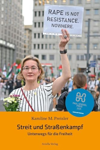 Streit und Straßenkampf: Unterwegs für die Freiheit