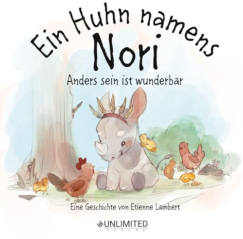 Ein Huhn namens Nori: Anders sein ist wunderbar