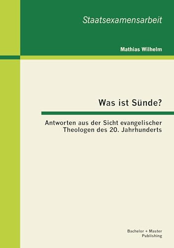 Was ist Sünde? Antworten aus der Sicht evangelischer Theologen des 20. Jahrhunderts