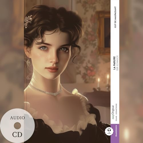 La Parure / Der Schmuck (Buch + Audio-CD) - Frank-Lesemethode - Kommentierte zweisprachige Ausgabe Französisch-Deutsch: Weg mit dem Lehrbuch - ... von Ilya Frank - Französisch: Französisch)