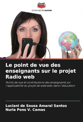 Le point de vue des enseignants sur le projet Radio web: Points de vue et contributions des enseignants sur l'applicabilité du projet de webradio dans l'éducation