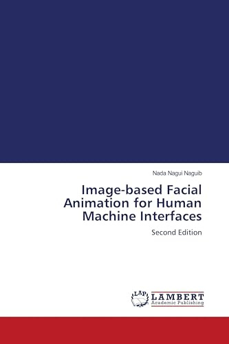 Image-based Facial Animation for Human Machine Interfaces: Second Edition