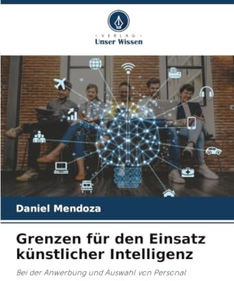 Grenzen für den Einsatz künstlicher Intelligenz: Bei der Anwerbung und Auswahl von Personal