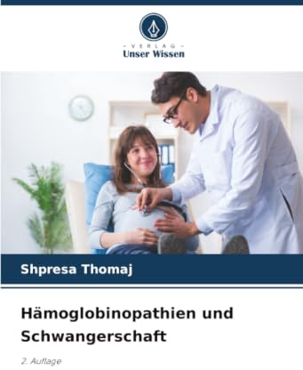 Hämoglobinopathien und Schwangerschaft: 2. Auflage