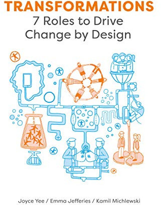 Transformations: 7 Roles to Drive Change by Design