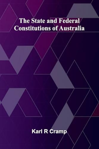 The State and Federal Constitutions of Australia
