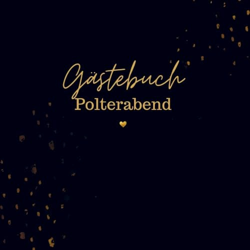 Gästebuch Polterabend- Gästebuch Blanko: Das schöne und neutrale Buch zum Eintragen. Das Gästebuch für den Polterabend- Meine Gäste Polterabend.