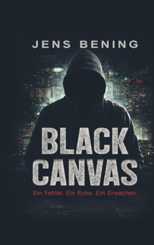 Black Canvas: Ein Fehler. Ein Echo. Ein Erwachen.