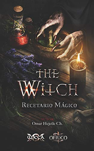 The Witch Recetario Mágico (Libros de Wicca - Libros Mágicos de la Abuela Bruja)