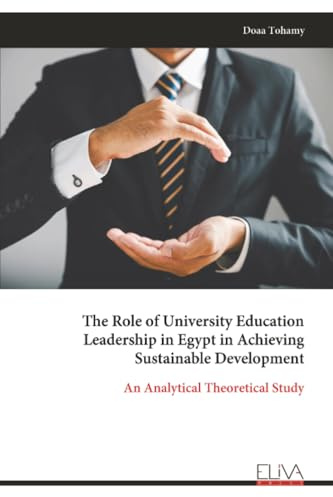 The Role of University Education Leadership in Egypt in Achieving Sustainable Development: An Analytical Theoretical Study