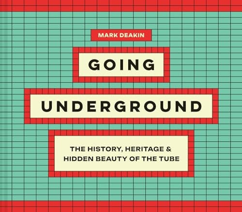 Going Underground: Travel and explore London’s city tube stations in this new companion including photography and must-read transport history trivia