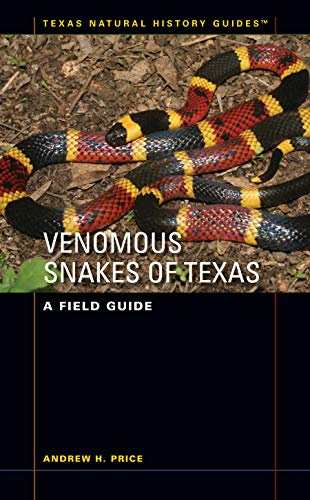 Venomous Snakes of Texas: A Field Guide (Texas Natural History Guides)