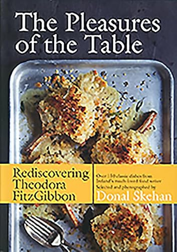 The Pleasures of the Table: Rediscovering Theodora FitzGibbon