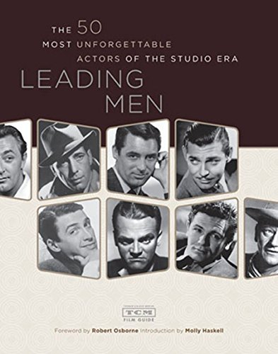 Leading Men: The 50 Most Unforgetable Actors of the Studio Era