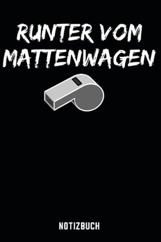 Runter vom Mattenwagen Notizbuch: | Lustige Geschenkidee für Lehrer oder Geschenk für Referendare die Sport studiert haben oder im Referendariat nach ... und Journal | 110 Seiten liniert 6'x9'