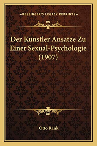 Der Kunstler Ansatze Zu Einer Sexual-Psychologie (1907)