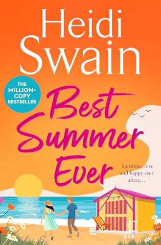 Best Summer Ever: Enjoy your best summer ever with million-copy Sunday Times bestselling author Heidi Swain