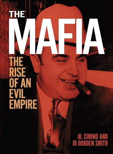The Mafia: The rise of an evil empire (Arcturus Illustrated Case Files)