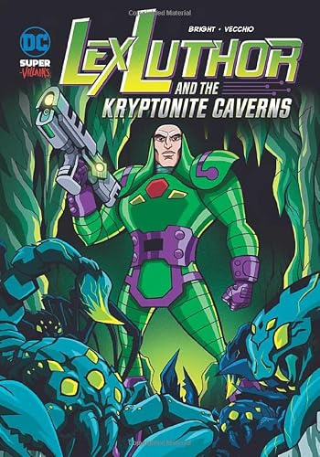 Lex Luthor and the Kryptonite Caverns (DC Super-villains)