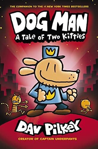 Dog Man 03: Tale of Two Kitties: A tale of two kitties