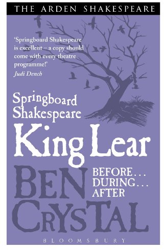 Springboard Shakespeare: King Lear: Before--During--After