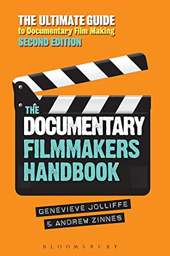 The Documentary Filmmakers Handbook: The Ultimate Guide to Documentary Filmmaking (The Guerilla Filmmaker’s Handbooks)