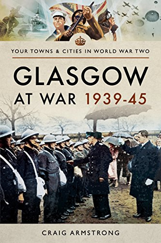 Glasgow at War 1939 - 1945 (Your Towns & Cities in World War Two)