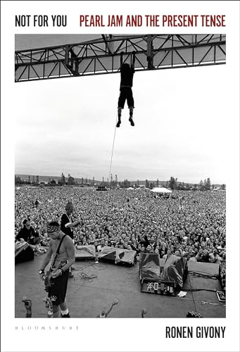 Not for You: Pearl Jam and the Present Tense