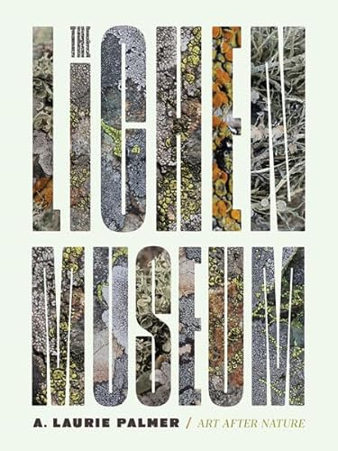 The Lichen Museum (Art After Nature)