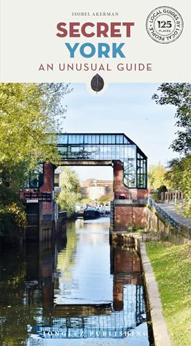 Secret York: 125 hidden gems and unique things to do in York (Jonglez)