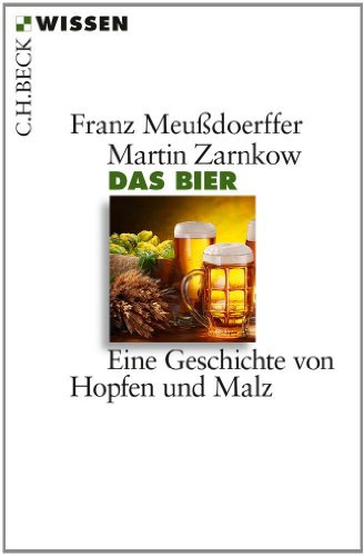 Das Bier: Eine Geschichte von Hopfen und Malz (C.H.BECK Wissen)