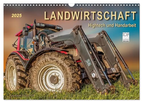 Landwirtschaft - Hightech und Handarbeit (Wandkalender 2025 DIN A3 quer), CALVENDO Monatskalender: Die Arbeit mit landwirtschaftlichen Maschinen auf dem Bauernhof. (CALVENDO Technologie)