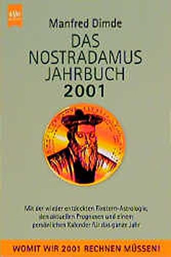 Das Nostradamus-Jahrbuch 2001: Mit der wiederentdeckten Fixstern-Astrologie, den aktuellen Prognosen und einem persönlichen Kalender für das ganze Jahr (Heyne Sachbücher (19))