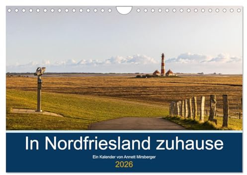 In Nordfriesland zuhause (Wandkalender 2026 DIN A4 quer), CALVENDO Monatskalender: Eindrücke von der schönen Halbinsel Eiderstedt und umliegenden Orten in Nordfriesland (CALVENDO Orte)