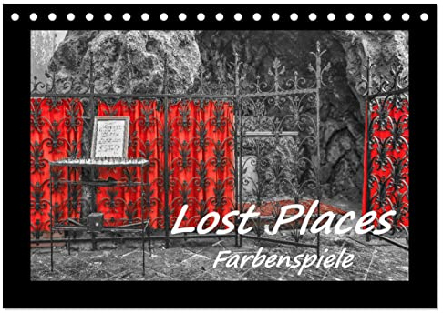 Lost Places - Farbenspiele (Tischkalender 2026 DIN A5 quer), CALVENDO Monatskalender: Schönheit des Verfalls in schwarz und weiß mit kraftvollen Farbtupfern (CALVENDO Kunst)