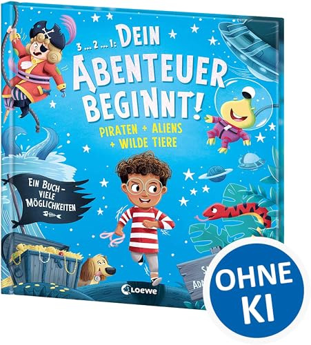 Dein Abenteuer beginnt! Piraten + Aliens + Wilde Tiere: Ein Buch - Viele Möglichkeiten - Wähle dein Abenteuer! - Innovatives Mitmachbilderbuch mit Überraschungseffekt für Kinder ab 4 Jahren