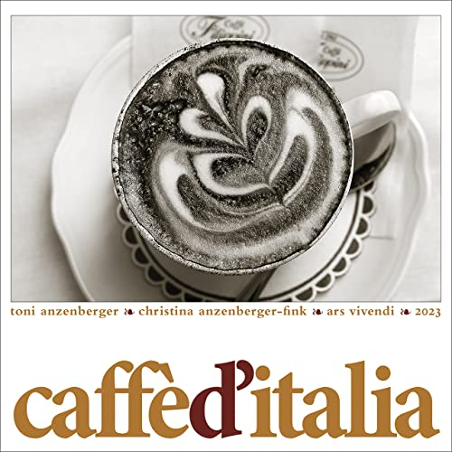 Caffe d'Italia 2023: Wandkalender mit 12 s/w-Fotografien