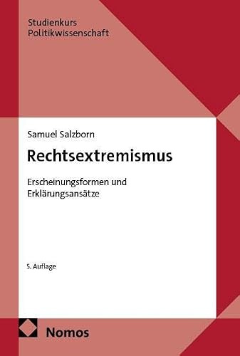 Rechtsextremismus: Erscheinungsformen und Erklärungsansätze (Studienkurs Politikwissenschaft)