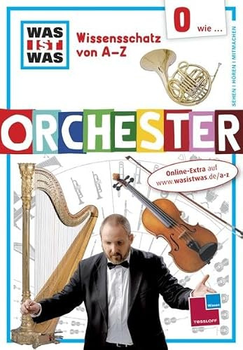 Was ist was Wissensschatz von A-Z: O wie ... Orchester