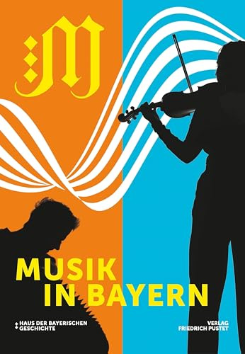 Musik in Bayern: Katalog zur Bayerischen Landesausstellung 2026 (Bayerische Geschichte)
